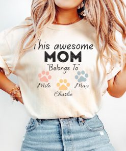Personalized Dog Mom Shirt With Pet Names, This Mom Belongs To Paws Tee