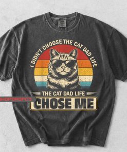 Cat Dad Life Shirt, The Cat Chose Me Tee, Funny Cat Dad Shirt